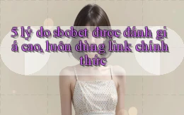 5 lý do sbobet được đánh giá cao, luôn dùng link chính thức