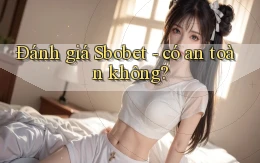 Đánh giá Sbobet   có an toàn không