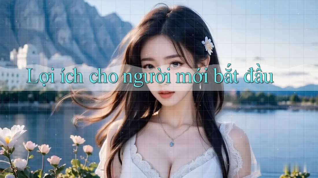 Lợi ích cho người mới bắt đầu