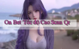 on bet tốc độ cao scan qr