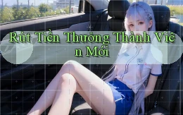 Rút tiền Thưởng thành viên mới