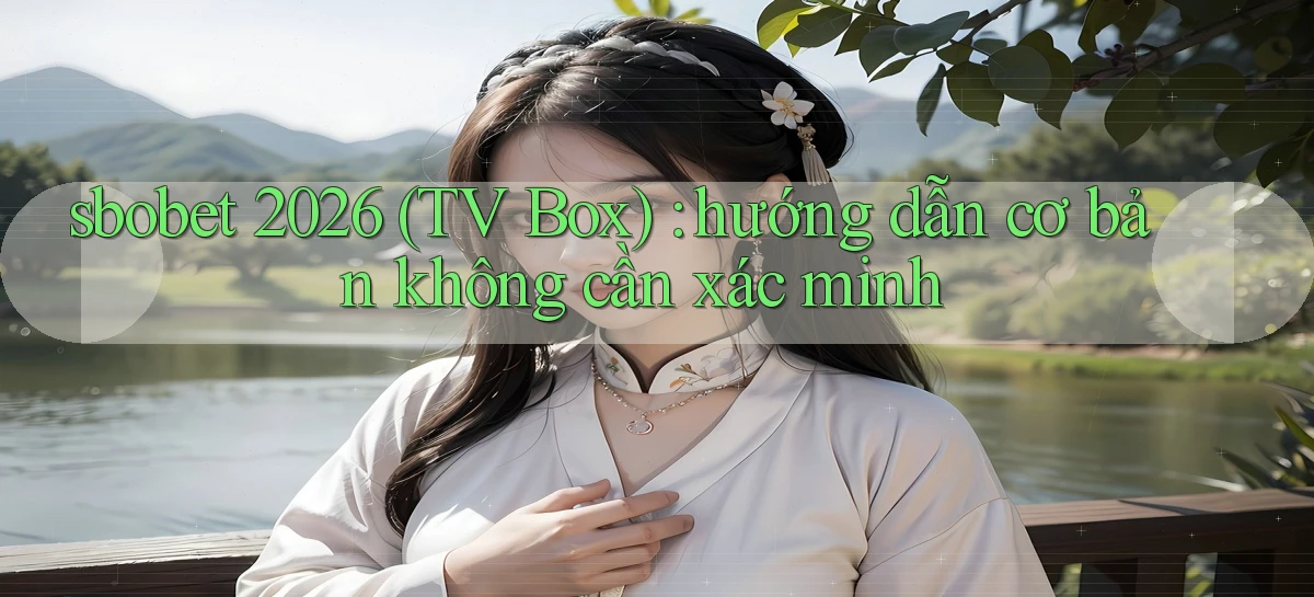 sbobet   Cổng Online   Link Game Hỗ Trợ 24 Giờ
