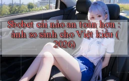 Sbobet cái nào an toàn hơn ảnh so sánh cho Việt kiều (2026)