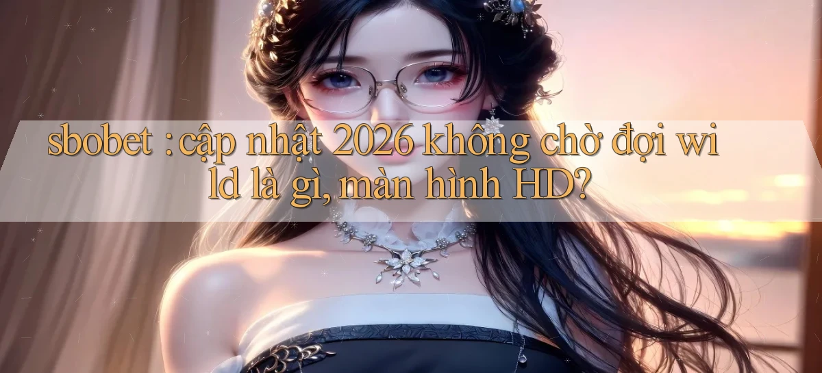 sbobet   Cổng Online   Link Game Hỗ Trợ 24 Giờ