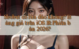 sbobet có lừa đảo không bảng giá trên iOS 18 phiên bản 2026