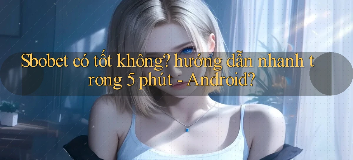 sbobet   Cổng Online   Link Game Hỗ Trợ 24 Giờ