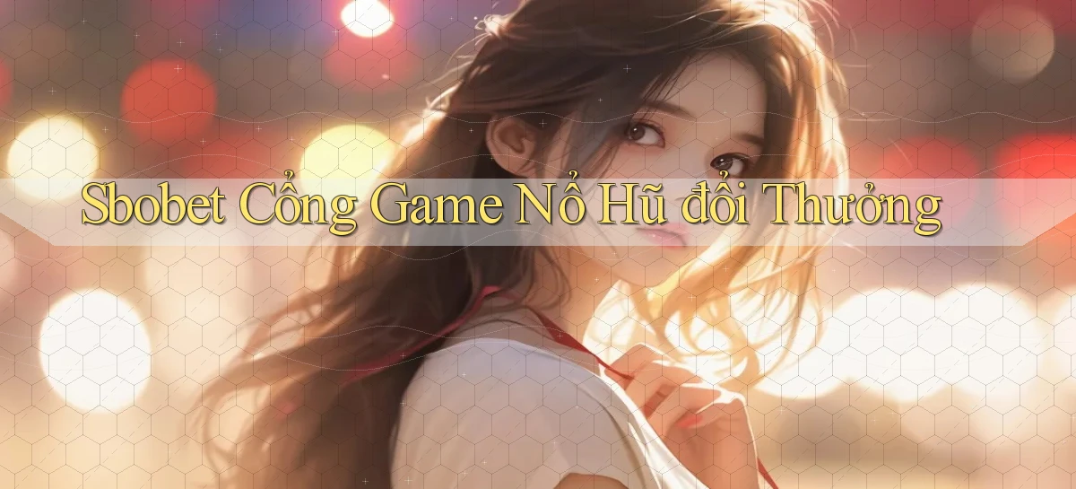 sbobet   Cổng Online   Link Game Hỗ Trợ 24 Giờ