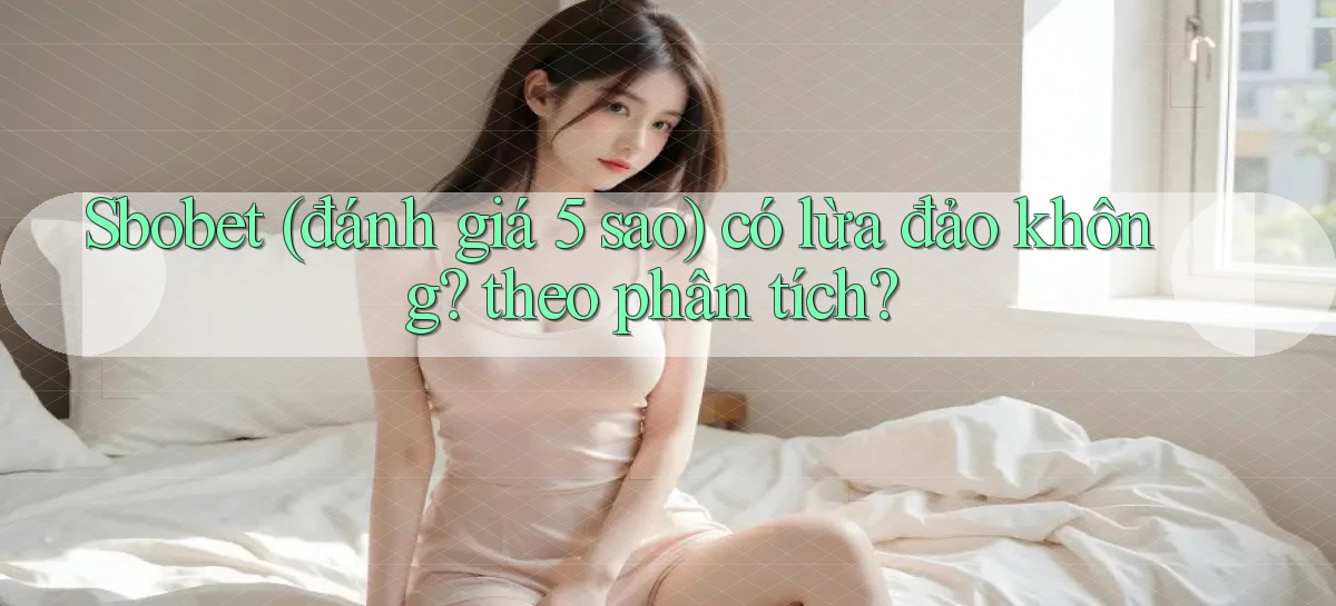 sbobet   Cổng Online   Link Game Hỗ Trợ 24 Giờ