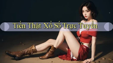 Tiền thật Xổ số trực tuyến