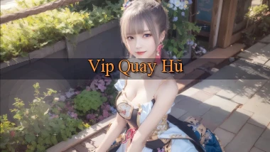 vip Quay hũ