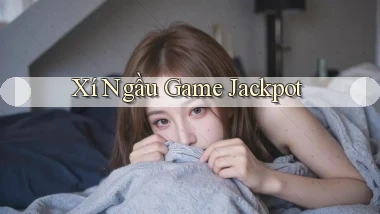 Xí ngầu Game Jackpot